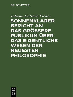 cover image of Sonnenklarer Bericht an das größere Publikum über das eigentliche Wesen der neuesten Philosophie
